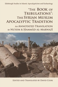 Abbildung von: &quote;The Book of Tribulations&quote;: The Syrian Muslim Apocalyptic Tradition - Edinburgh University Press