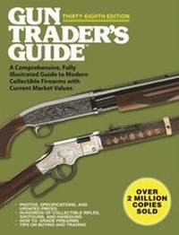 Enlarge image Cover: Gun Trader's Guide, Thirty-Eighth Edition - Skyhorse Publishing