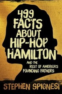 Abbildung von: 499 Facts about Hip-Hop Hamilton and the Rest of America's Founding Fathers - Skyhorse Publishing