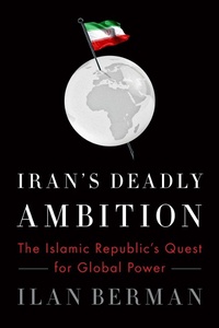Enlarge image Cover: Iran's Deadly Ambition - Encounter Books