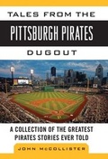 Cover: Tales from the Pittsburgh Pirates Dugout - Sports Publishing