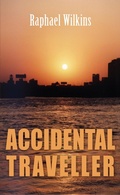 Cover: Accidental Traveller - Grosvenor House Publishing Ltd