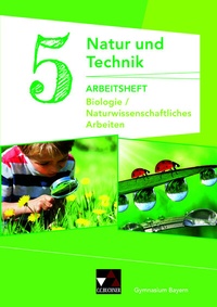 Abbildung von: Natur und Technik - Gymnasium Bayern / Natur und Technik: Biologie/NW Arbeiten AH 5 - Buchner, C.C.