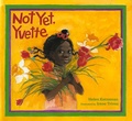 Cover: Not Yet, Yvette - Albert Whitman & Company