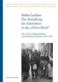 Cover: Die Absiedlung der Schwachen in das "Dritte Reich" - Universit&auml;tsverlag Wagner