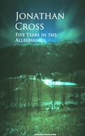 Cover: Five Years in the Alleghanies - anboco