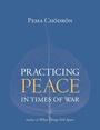 Cover: Practicing Peace in Times of War - Shambhala