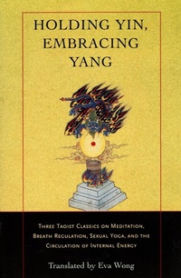 Abbildung von: Holding Yin, Embracing Yang - Shambhala