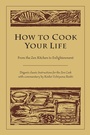 Cover: How to Cook Your Life - Shambhala