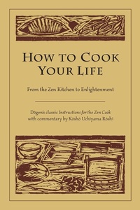 Enlarge image Cover: How to Cook Your Life - Shambhala