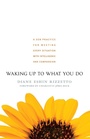 Cover: Waking Up to What You Do - Shambhala
