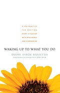 Cover: Waking Up to What You Do - Shambhala