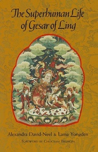 Enlarge image Cover: The Superhuman Life of Gesar of Ling - Shambhala