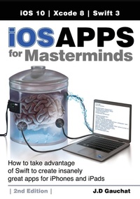 Enlarge image Cover: iOS Apps for Masterminds, 2nd Edition - John D Gauchat