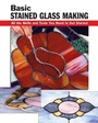 Cover: Basic Stained Glass Making - Stackpole Books
