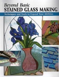 Cover: Beyond Basic Stained Glass Making - Stackpole Books