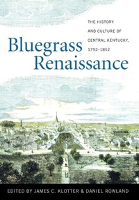 Enlarge image Cover: Bluegrass Renaissance - The University Press of Kentucky
