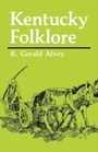 Cover: Kentucky Folklore - The University Press of Kentucky