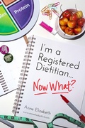 Cover: I'm a Registered Dietitian... Now What? - BOOKBABY