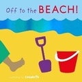Cover: Off to the Beach! - Child's Play (International) Ltd