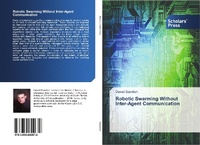 Abbildung von: Robotic Swarming Without Inter-Agent Communication - Scholars' Press