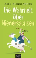 Cover: Die Wahrheit &uuml;ber Niedersachsen - Reiffer, A