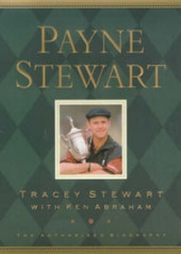 Abbildung von: Payne Stewart: the Authorized Biography - Broadman & Holman Publishers