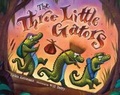 Cover: Three Little Gators - Albert Whitman & Company