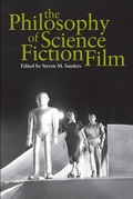 Cover: The Philosophy of Science Fiction Film - The University Press of Kentucky