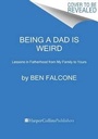 Cover: Being A Dad Is Weird - Dey Street Books, an imprint of HarperCollins US