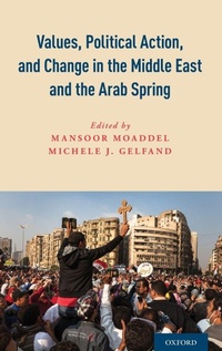 Enlarge image Cover: Values, Political Action, and Change in the Middle East and the Arab Spring - Oxford University Press Inc