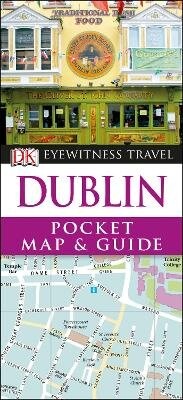 Abbildung von: DK Eyewitness Dublin Pocket Map and Guide - DK Travel