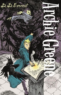 Enlarge image Cover: Archie Greene and the Raven's Spell - Faber & Faber