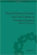Cover: Natural History Societies and Civic Culture in Victorian Scotland - University of Pittsburgh Press