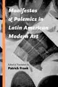 Cover: Manifestos and Polemics in Latin American Modern Art - University of New Mexico Press