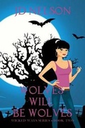 Cover: Wolves Will Be Wolves - Chaste Moon Publishing