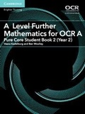 Cover: A Level Further Mathematics for OCR A Pure Core Student Book 2 (Year 2) - Cambridge University Press