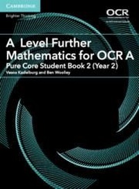 Enlarge image Cover: A Level Further Mathematics for OCR A Pure Core Student Book 2 (Year 2) - Cambridge University Press