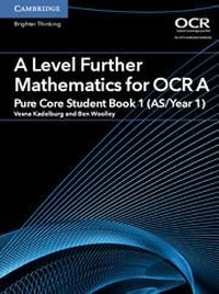 Enlarge image Cover: A Level Further Mathematics for OCR A Pure Core Student Book 1 (AS/Year 1) - Cambridge University Press