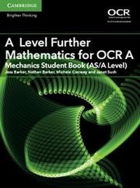 Enlarge image Cover: A Level Further Mathematics for OCR A Mechanics Student Book (AS/A Level) - Cambridge University Press