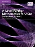 Cover: A Level Further Mathematics for AQA Student Book 2 (Year 2) - Cambridge University Press