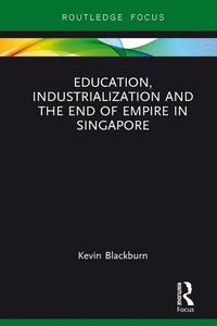 Abbildung von: Education, Industrialization and the End of Empire in Singapore - Routledge