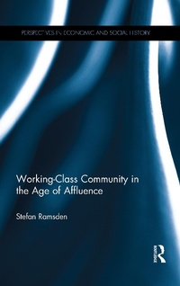 Bild vergrößern Bild: Working-Class Community in the Age of Affluence - Routledge
