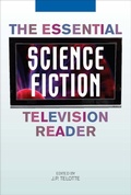Cover: The Essential Science Fiction Television Reader - The University Press of Kentucky