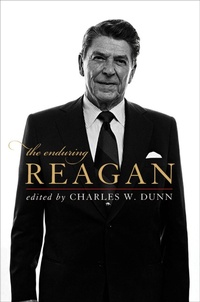 Enlarge image Cover: The Enduring Reagan - The University Press of Kentucky