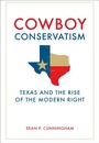 Cover: Cowboy Conservatism - The University Press of Kentucky