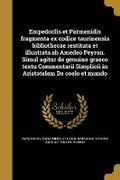 Cover: Empedoclis et Parmenidis fragmenta ex codice taurinensis bibliothecae restituta et illustrata ab Amedeo Peyron. Simul agitur de genuino graeco textu Commentarii Simplicii in Aristotelem De coelo et mundo - Wentworth Press