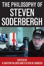 Cover: The Philosophy of Steven Soderbergh - The University Press of Kentucky