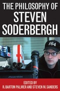 Cover: The Philosophy of Steven Soderbergh - The University Press of Kentucky