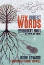 Cover: A Few Honest Words - The University Press of Kentucky